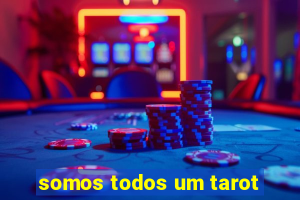 somos todos um tarot